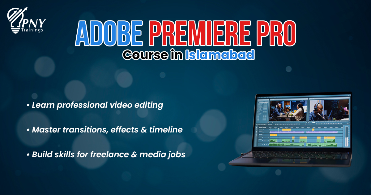 Adobe Premiere Pro course in Islamabad